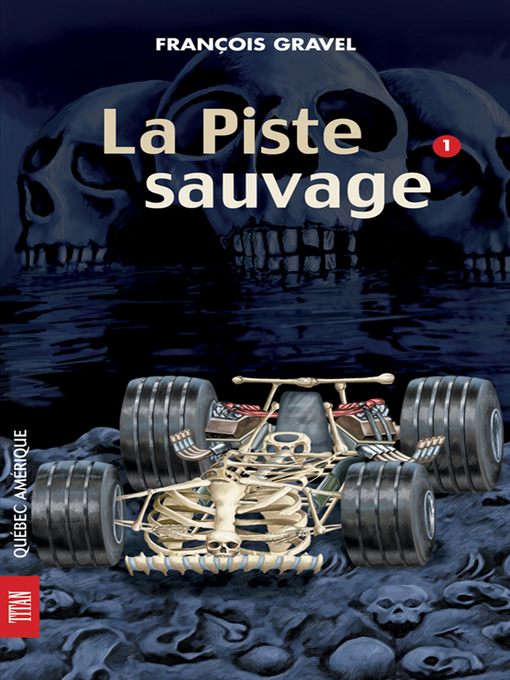 Title details for Sauvage 01--La Piste sauvage by François Gravel - Available